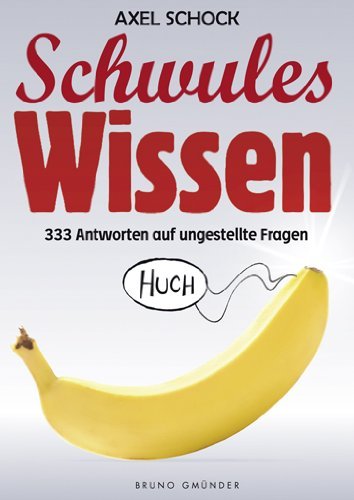  - Schwules Wissen: 333 Antworten auf ungestellte Fragen