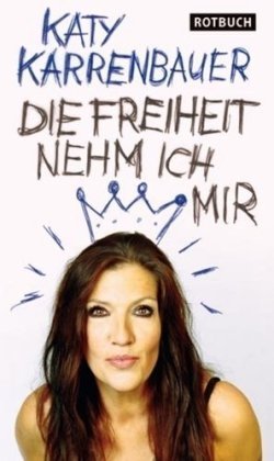 - Die Freiheit nehm ich mir: Geschichten aus meinem Leben