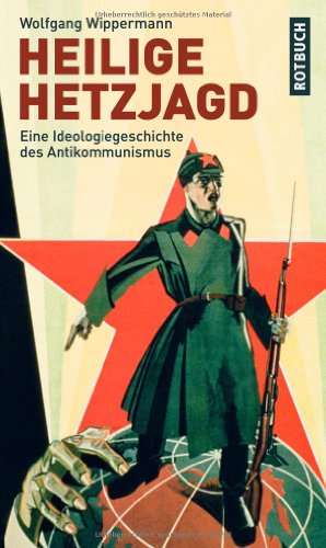 - Heilige Hetzjagd: Eine Ideologiegeschichte des Antikommunismus
