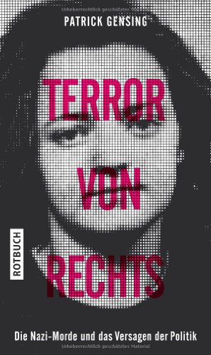 - Terror von rechts: Die Nazi-Morde und das Versagen der Politik