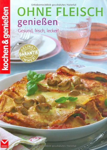  - Ohne Fleisch genießen (Kochen & Genießen)