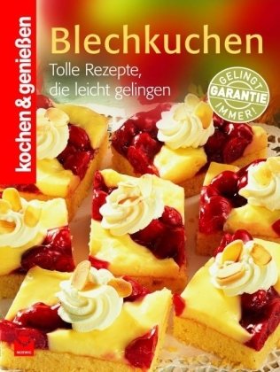 - Blechkuchen: Tolle Rezepte, die leicht gelingen (Kochen & Genießen)