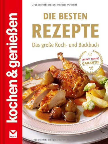 - Die besten Rezepte: Das große Koch- und Backbuch (Kochen & Genießen)