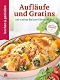  - Kochen und genießen. Ofen-Hits: Neue Ideen für Aufläufe, Pizza, Braten und mehr