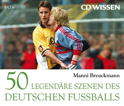 - CD WISSEN - 50 legendäre Szenen des deutschen Fußballs, 6 CDs