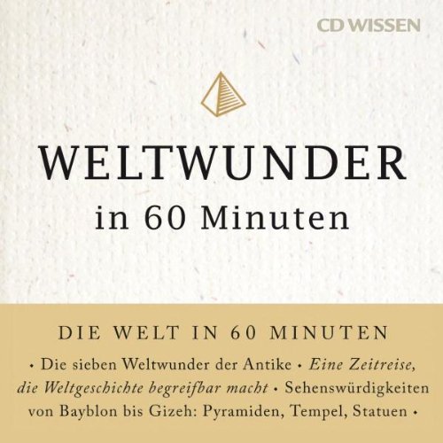  - CD WISSEN - Weltwunder in 60 Minuten, 1 CD