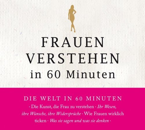 - Frauen verstehen in 60 Minuten, 1 CD