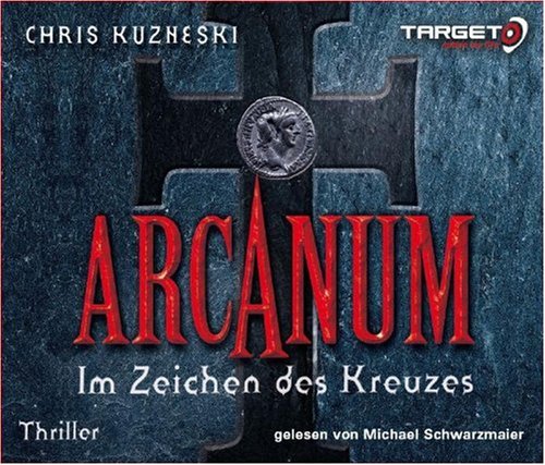 - Arcanum - Im Zeichen des Kreuzes, 6 CDs (TARGET - mitten ins Ohr)