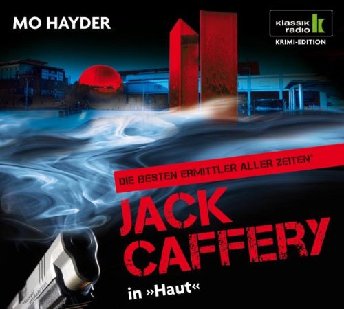 - Haut - Jack Caffery ermittelt, 6 CDs (Klassik Radio Krimi-Edition - Die besten Ermittler aller Zeiten): Jack Caffery ermittelt. Gekürzte Lesung