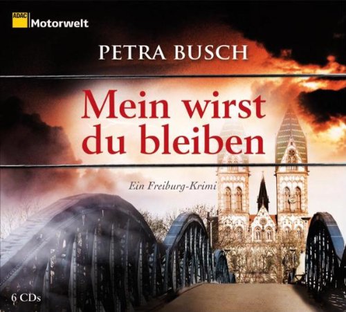- Mein wirst du bleiben. Ein Freiburg-Krimi, 6 CDs (ADAC Motorwelt-Edition)