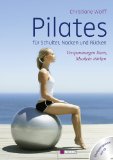  - Körperbalance mit Floor-Pilates: Verspannungen lösen, Beweglichkeit verbessern, Muskeln dehnen und stärken; Leicht und intensiv: 60 Bodenübungen mit Ball, Band, Rolle, Ring