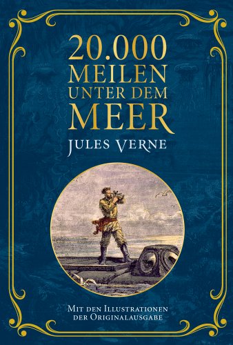 Verne, Jules - 20.000 Meilen unter dem Meer: Mit Illustrationen der Originalausgabe