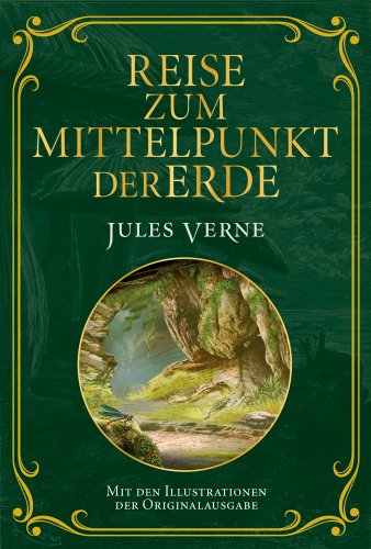 Verne, Jules - Reise zum Mittelpunkt der Erde: Mit Illustrationen der Originalausgabe