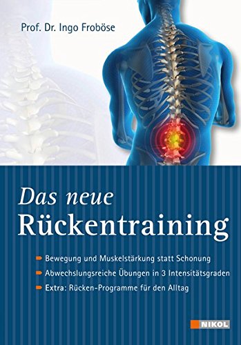 - Das neue Rückentraining: Bewegung und Muskelstärkung statt Schonung, Abwechslungsreiche Übungen in 3 Intensitätsgraden, Extra: Rücken-Programme für den Alltag
