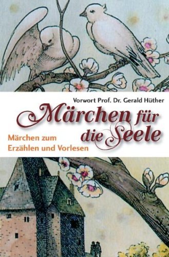 - Märchen für die Seele: Märchen zum Erzählen und Vorlesen
