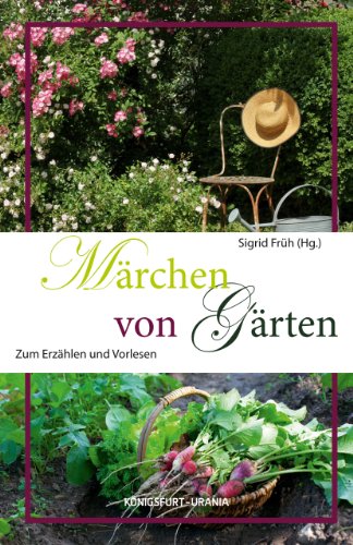 - Märchen von Gärten: Zum Erzählen und Vorlesen