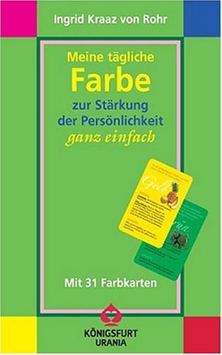  - Meine tägliche Farbe zur Stärkung der Persönlichkeit - ganz einfach. Buch mit 31 Farbkarten.