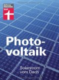  - Photovoltaik-Anlagen: planen - montieren - prüfen - warten