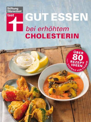  - Gut essen bei erhöhtem Cholesterin: Über 80 Rezeptideen von Dagmar von Cramm