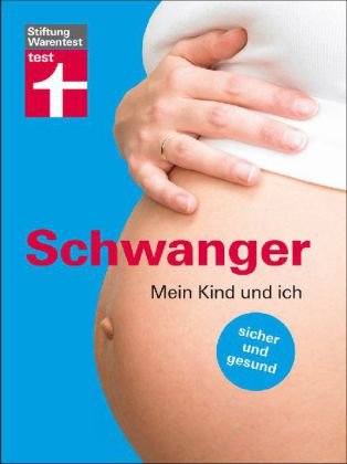 - Schwanger: Mein Kind und ich - sicher und gesund