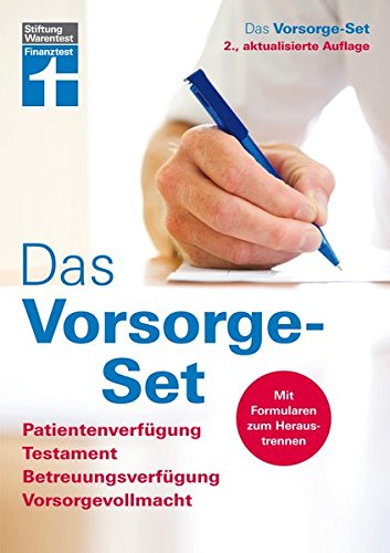  - Das Vorsorge-Set: Patientenverfügung, Testament, Betreuungsverfügung, Vorsorgevollmacht