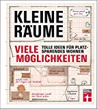  - Kleine Räume - das Wichtigste: Planen, einrichten & wohnen