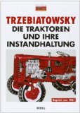  - Das große Traktor-Schrauberbuch: Reparatur - Restaurierung - Werkzeug