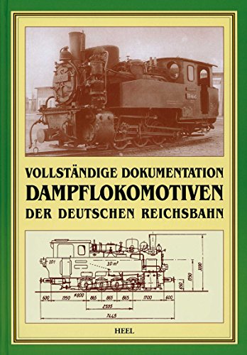 - Vollständige Dokumentation - Dampflokomotiven der Deutschen Reichsbahn