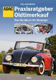  - ADAC Praxisratgeber Oldtimerpflege: Lacke, Leder, Holz, Oberflächen erhalten, reinigen und pflegen