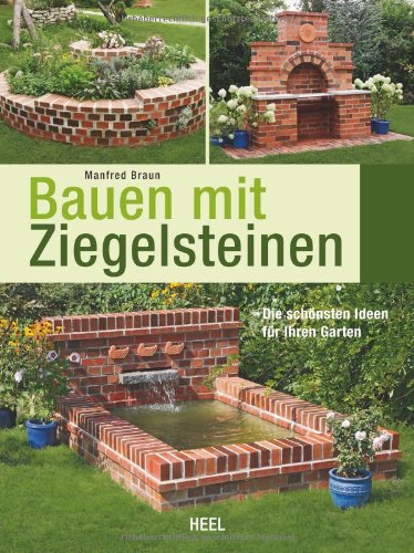  - Bauen mit Ziegelsteinen: Die schönsten Ideen für Ihren Garten