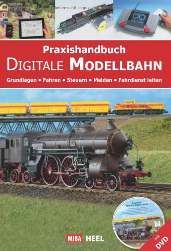 - Praxishandbuch Digitale Modellbahn - Grundlagen - Fahren - Steuern - Melden - Fahrdienst leiten, (inkl. DVD)