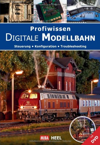 - Profiwissen Digitale Modellbahn: Steuerung - Konfiguration - Troubleshooting, mit DVD
