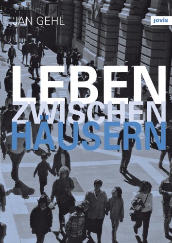  - Leben zwischen Häusern: Konzepte für den öffentlichen Raum