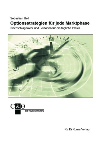 - Optionsstrategien für jede Marktphase - Nachschlagewerk und Leitfaden für die tägliche Praxis