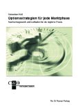  - Optionsstrategien für die Praxis: So sichern Sie sich an der Börse ein regelmäßiges Einkommen