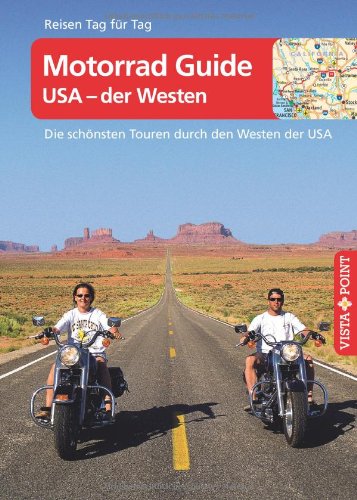  - Motorrad Guide - USA der Westen: Die schönsten Touren durch den Westen der USA