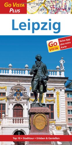  - Leipzig: Reiseführer mit Reise-App (Go Vista Plus)