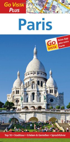 - Paris: Reiseführer mit Reise-App (Go Vista Plus)