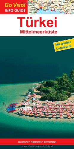- Go Vista Türkei - Mittelmeerküste: Mit großer Landkarte - Highlights - Sevicetipps