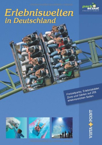 - Erlebniswelten in Deutschland: Freizeitparks, Erlebnisbäder, Zoos und Tiergärten