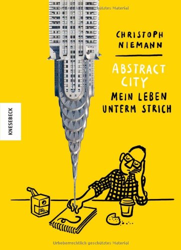 Niemann, Christoph - Abstract City - Mein Leben unterm Strich