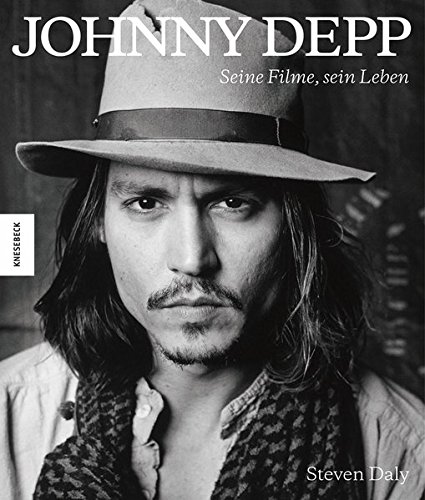 Daly, Steven - Johnny Depp: Seine Filme, sein Leben