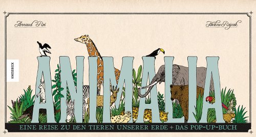  - Animalia: Eine Reise zu den Tieren unserer Erde - Das Pop-up-Buch