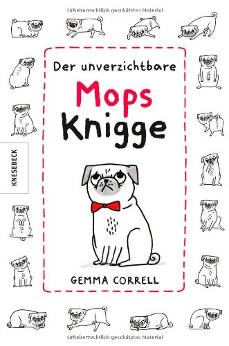 - Der unverzichtbare Mops-Knigge