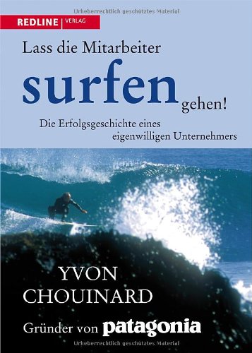 - Lass die Mitarbeiter surfen gehen: Die Erfolgsgeschichte eines eigenwilligen Unternehmers