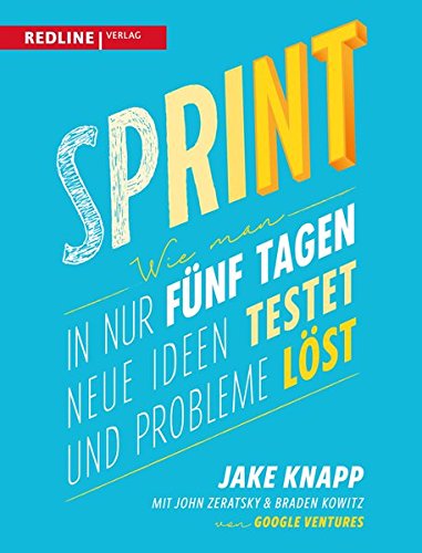  - Sprint: Wie man in nur fünf Tagen neue Ideen testet und Probleme löst