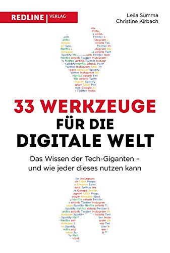  - 33 Werkzeuge für die digitale Welt: Wie jeder die Methoden der Tech-Giganten nutzen kann - Moonshot Thinking, Team Canvas und vieles mehr