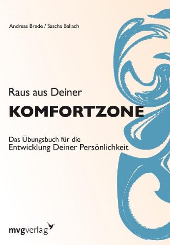 - Raus aus Deiner Komfortzone: Das Übungsbuch für die Entwicklung Deiner Persönlichkeit