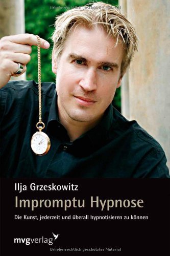 - Impromptu Hypnose: Die Kunst, jederzeit und überall hypnotisieren zu können