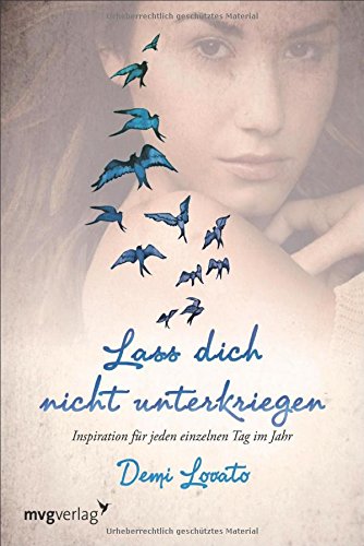 - Lass dich nicht unterkriegen: Inspiration für jeden einzelnen Tag im Jahr